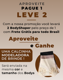 (Compre 1 & Leve 2) - BodyShaper Modelador Corporal 2.0 + Brinde Exclusivo